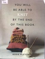 You will be able to knit by the end of this book