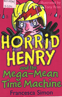 Horrid Henry and the Mega-Mean Time Machine